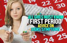 first period signs symptoms girls menstrual know teenagers advice must women