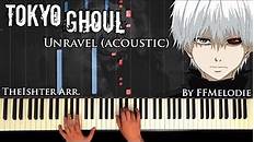 Top 5 Covers Of Unravel Tokyo Ghoul Op - roblox piano tokyo ghoul unravel