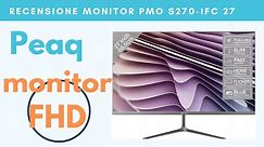 Unboxing + recensione monitor FullHD Peaq PMO S270 IFC