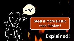 L- 5 Why Steel is more Elastic than Rubber|Elasticity|Class 11 physics|