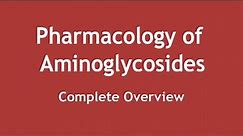 Pharmacology of Aminoglycosides - Complete Overview [ENGLISH] | Dr. Shikha Parmar