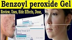Benzoyl peroxide Gel 2.5mg - benzac ac 2.5 review - benzoyl peroxide for acne vulgaris, Uses, Dose