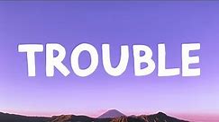 Troye Sivan - Trouble (Lyrics)