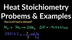 Heat / Enthalpy (∆H) Stoichiometry Practice Problems & Examples with Thermochemical Equations
