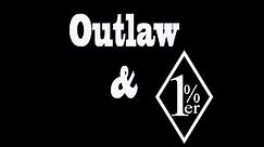 Outlaw and One Percenter!
