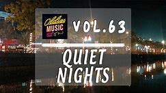 Quiet Nights | Chill Relax Harmonies: Your Gateway to Calm | Vol 63