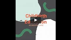 Childbirth education • Newborn Care Class