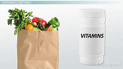 Vitamins | Definition, Types & Examples - Video | Study.com