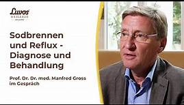 Sodbrennen und Reflux Diagnose und Behandlung. Prof. Manfred Gross, München Süd, im Gespräch