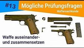 Waffe auseinander- und wieder zusammensetzen (Pistole)