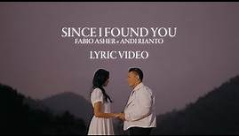 Fabio Asher, Andi Rianto – Since I Found You (Official Lyric Video)