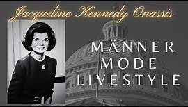 Jackie Kennedy Onassis- ÜBER MÄNNER, MODE UND LIFESTYLE- 1929-1994