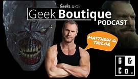 Sitting down with Matthew G Taylor - a Geek Boutique podcast