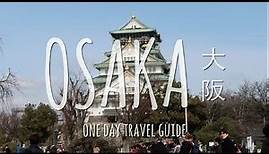THINGS TO DO IN OSAKA, JAPAN // 大阪 (One Day Travel Guide)