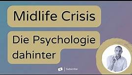 Midlife Crisis | Psychologie | Die Strukuren und Muster dahinter erkennen