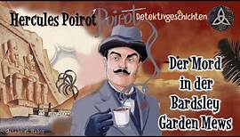 Hercule Poirot | Detektivgeschichten | Der Mord in der Bardsley Garden Mews | Hörbuch