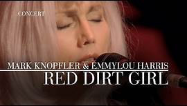 Mark Knopfler & Emmylou Harris - Red Dirt Girl (Real Live Roadrunning | Official Live Video)