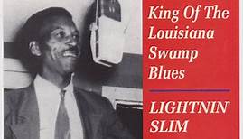 Lightning Slim - King Of The Louisiana Swamp Blues