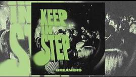Dreamers - "Keep In Step"
