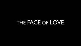 THE FACE OF LOVE - LIEBE HAT VIELE GESICHTER HD Trailer 1080p german/deutsch