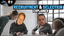 Recruitment and Selection | The Recruitment and Selection Process Explained