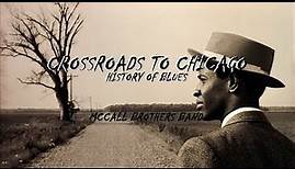 Crossroads To Chicago (History Of Blues)