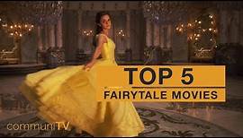 TOP 5: Fairy Tale Movies [live action]