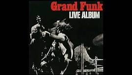 GRAND FUNK RAILROAD - Inside Looking Out （Live Album Audio）