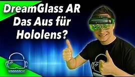 Die DreamGlass Brille im Test - Das Ende von Magic Leap und Hololens? [Augmented Reality]