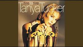 Tanya Tucker - Fire To Fire
