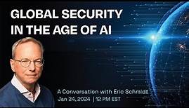 Global Security in the Age of AI: A Conversation with Eric Schmidt