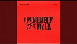 i remember you my ex