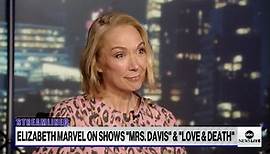 Elizabeth Marvel on 'Love & Death' and 'Mrs. Davis'