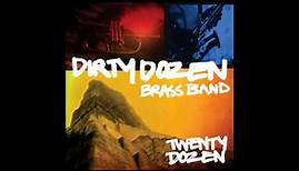 The Dirty Dozen Brass Band - Twenty Dozen [Full Album]
