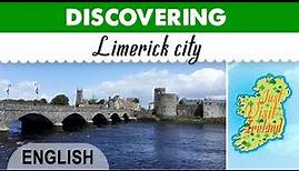 LIMERICK - Discovering Limerick city