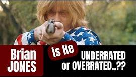 Brian JONES: Is He UNDERRATED Or OVERRATED..? | Full Documentary
