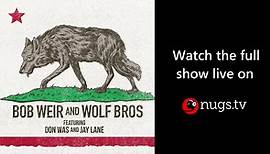 Bob Weir and Wolf Bros Live from Sweetwater Music Hall, Mill Valley, CA Set I Opener 2/15/20