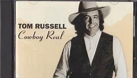 Tom Russell - Cowboy Real