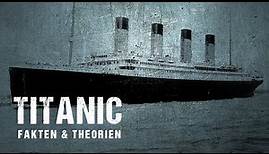Die Titanic - Fakten & Theorien [PLW History #01]