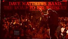 Dave Matthews Band - The Road To Big Whiskey (2009)