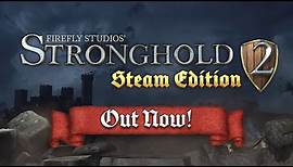 Stronghold 2: Steam Edition - Launch Trailer