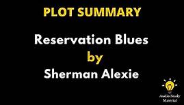 Plot Summary Of Reservation Blues By Sherman Alexie - "Reservation Blues" By Sherman Alexie