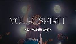 Kim Walker-Smith – Your Spirit (Official Live Video)