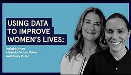 Melinda French Gates and Emily Oster: Using Data to Improve Women's Lives