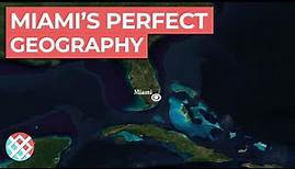 Why Miami's Geography is AMAZING