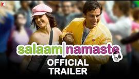 Salaam Namaste | Official Trailer | Saif Ali Khan, Preity Zinta, Arshad Warsi | Siddharth Anand