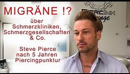 DER ENTDECKER DES MIGRÄNEPIERCINGS Steve Pierce nach 7 Jahren Piercingpunktur®