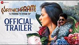 Nathicharami - Official Movie Trailer | Sruthi Hariharan, Sanchari Vijay & Sharanya