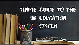 Guide to the UK Education System - A Simple Explanation
