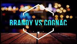Brandy vs Cognac